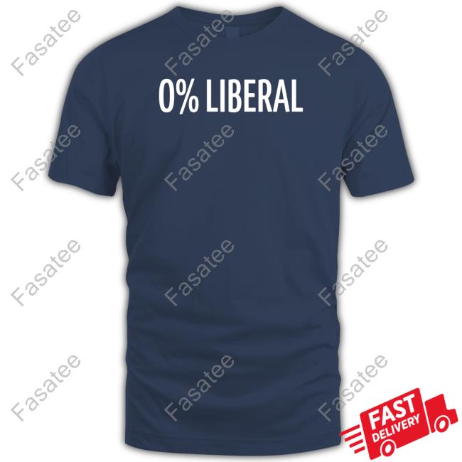 0% Liberal Shirts