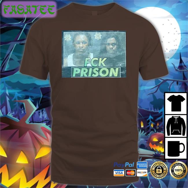 Tony Yayo Young Thug And Gunna Fck Prison Sweatshirt Daily Loud
