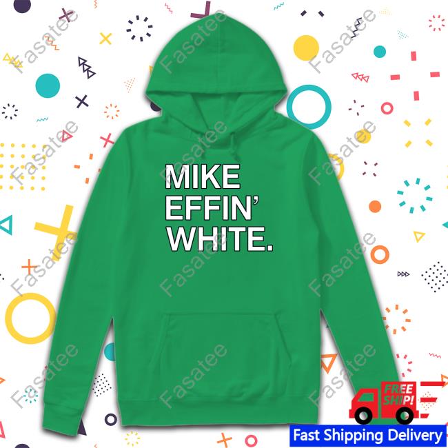 Mike Effin' White T-Shirt