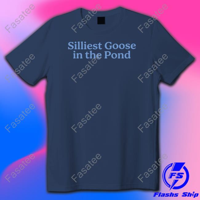 Silliest Goose In The Pond Classic Shirt