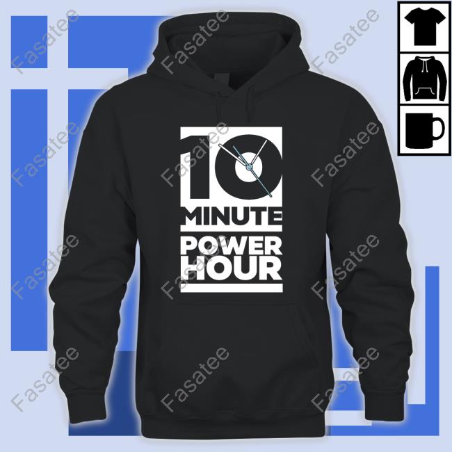 The Ten Minute Power Hour Shirts