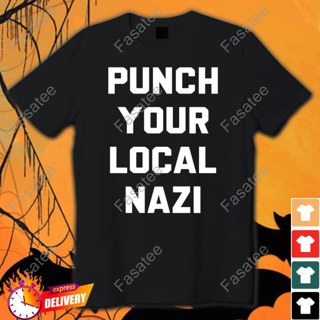 Punch Your Local Nazi Official Shirt Elijah Schaffer