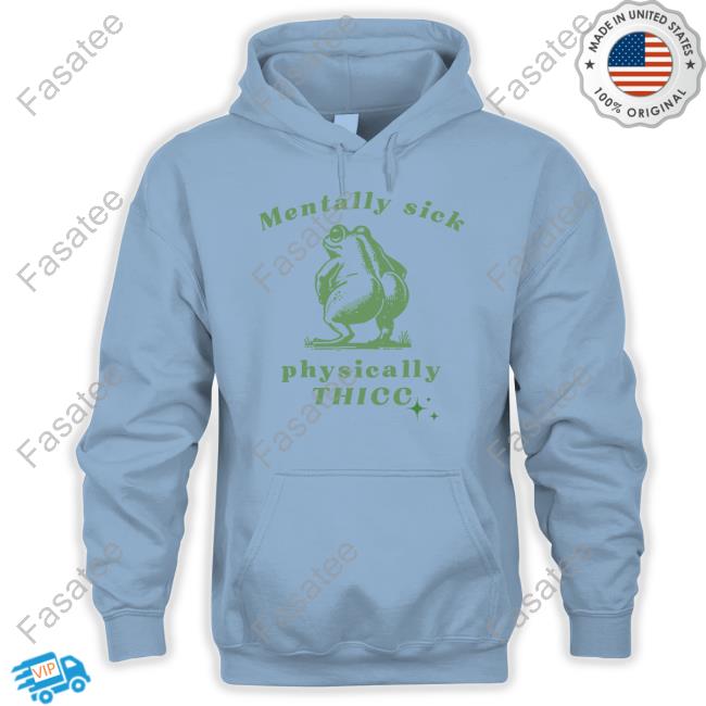 Official Froglovesquad Mentally Sick Physically Thicc Frog Shirts