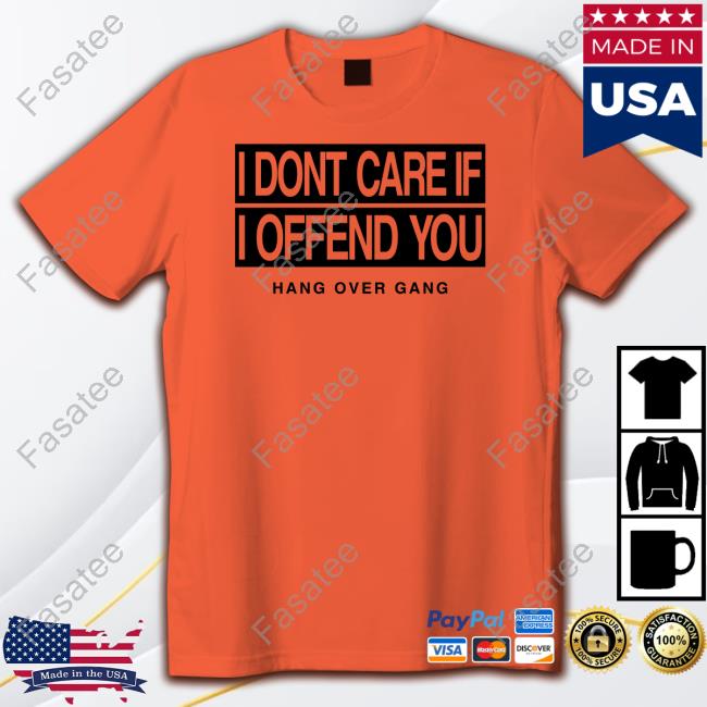 I Dont Care If I Offend You Sweatshirt