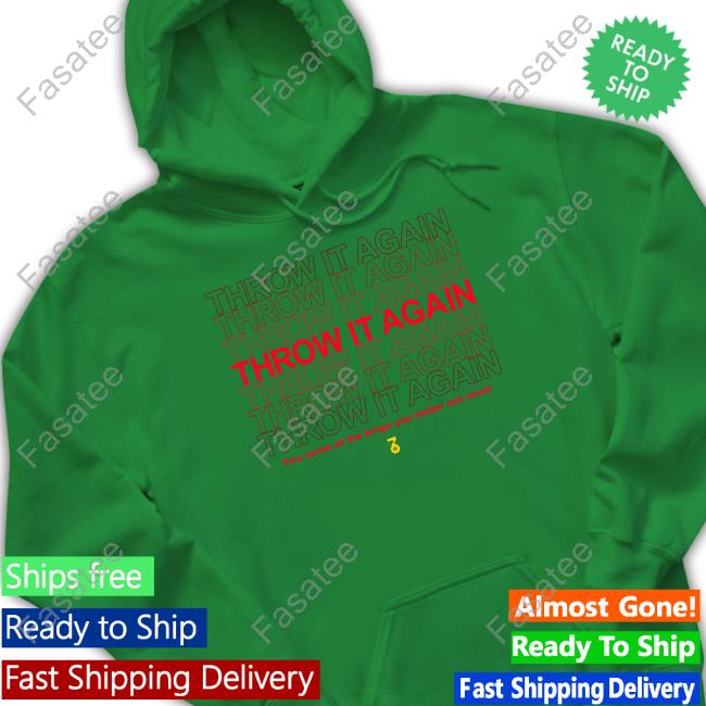 Throw It Again You Come At The Kings You Better Not Miss Hooded Sweatshirt Throw It Again You Come At The Kings You Better Not Miss Tee Shirt