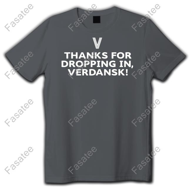Thanks For Dropping In Verdansk shirt, hoodie, tank top, sweater and long sleeve t-shirt