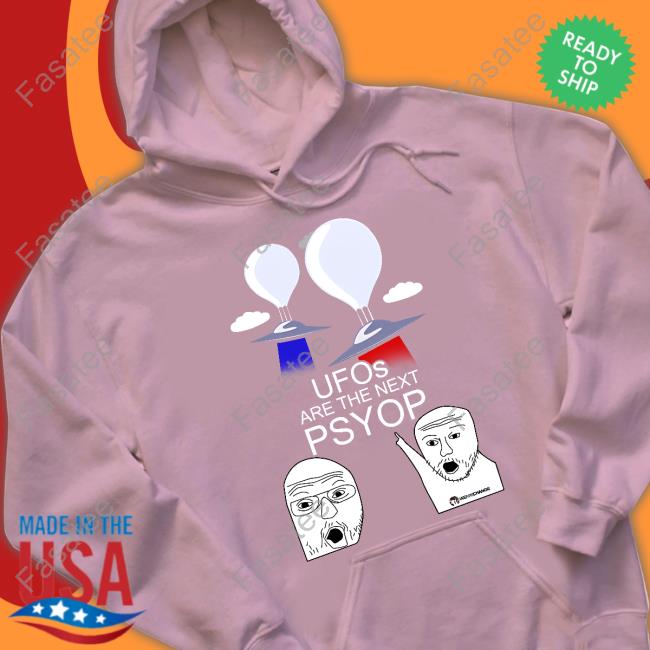 Ufos Are The Next Psyop Tee Shirts Wearechange