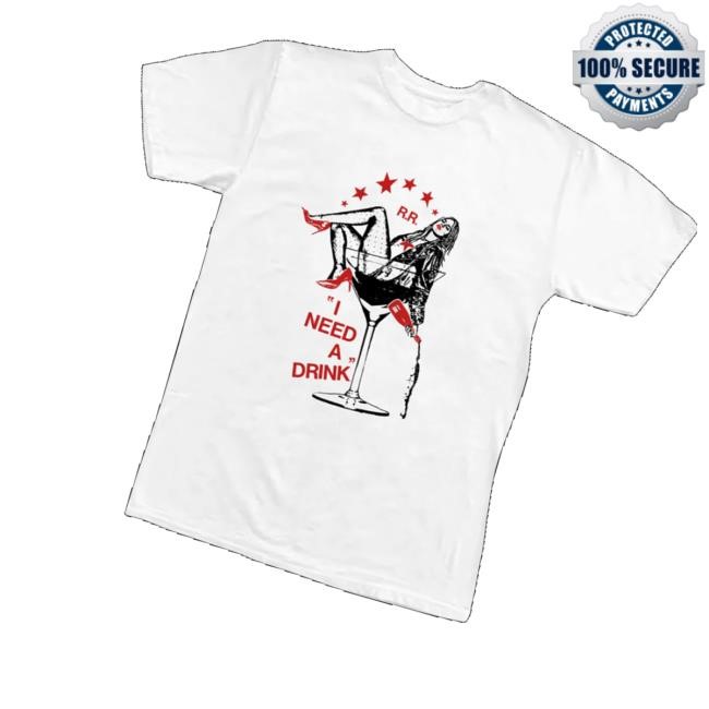 Renee Rapp Shop Merch I Need A Drink T-Shirt