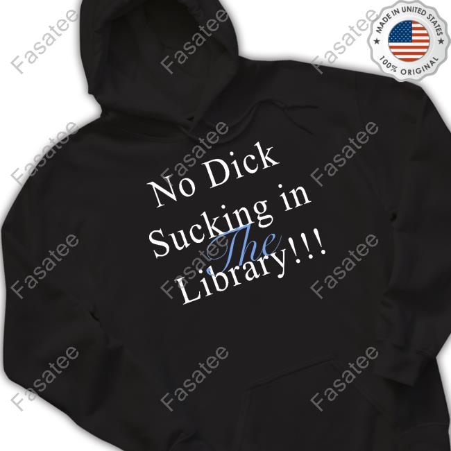 No Dick Sucking In The Library Tank Top