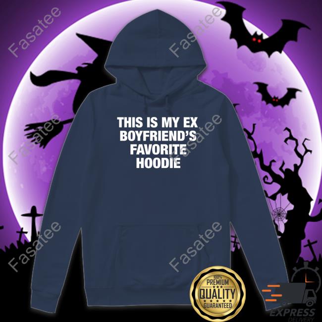 Moximimi Store My Ex Boyfriend's Favorite Hoodie Unisex T Shirt Moximimi My Ex Boyfriend's Favorite Hoodie Tee Shirt Moxi Mimi