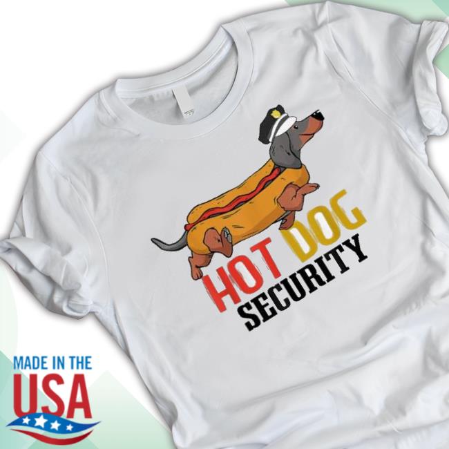 Dachshund Hot Dog Security T-Shirt Dachshund Hot Dog Security Long Sleeve T Shirt