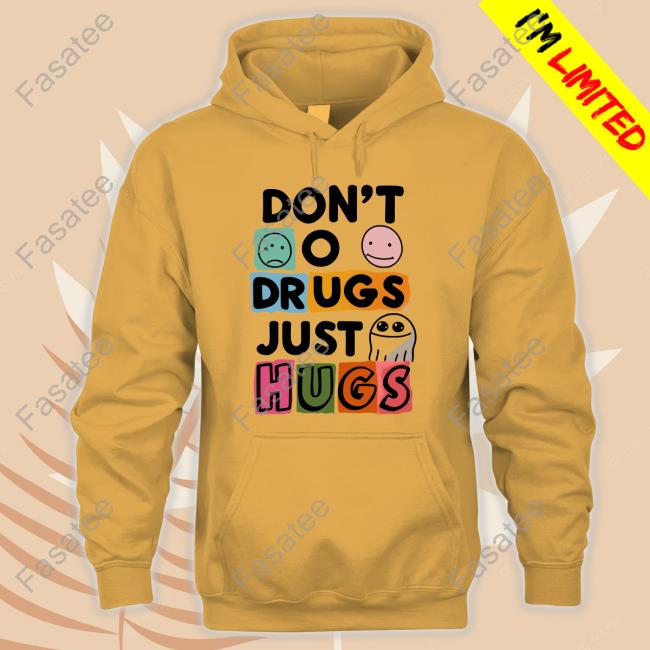 Don't O Drugs Just Hugs Hooded Sweatshirt