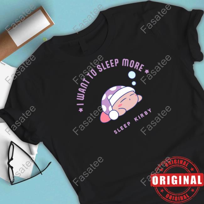 Celina I Want To Sleep More Sleep Kirby New Shirt