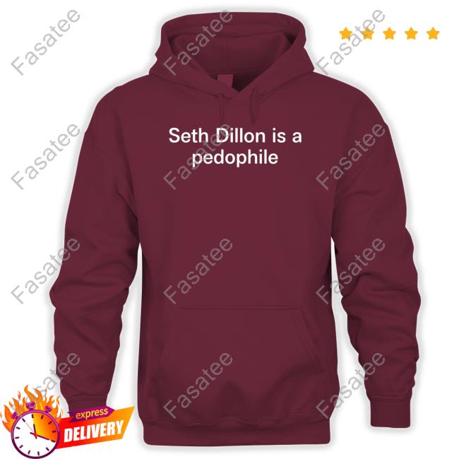 Seth Dillon Is A Pedophile Hoodie Perfectgamelex