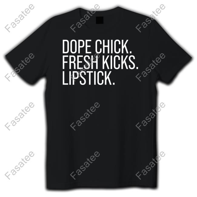 First Of All, Bitch, ... Dope Chick Fresh Kicks Lipstick Hooded Sweatshirt Thejournalista