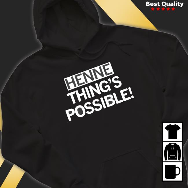 Official Henne Thing’S Possible Crewneck Sweatshirt