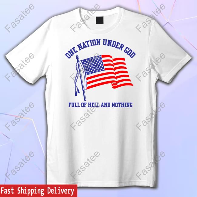 Bandofnothing One Nation Under God Full Of Hell And Nothing Tee Shirt