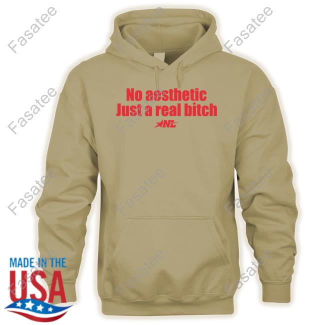 No Aesthetic Just A Real Bitch Nl Funny Shirt Official No Aesthetic Just A Real Bitch Nl Long Sleeve Shirt