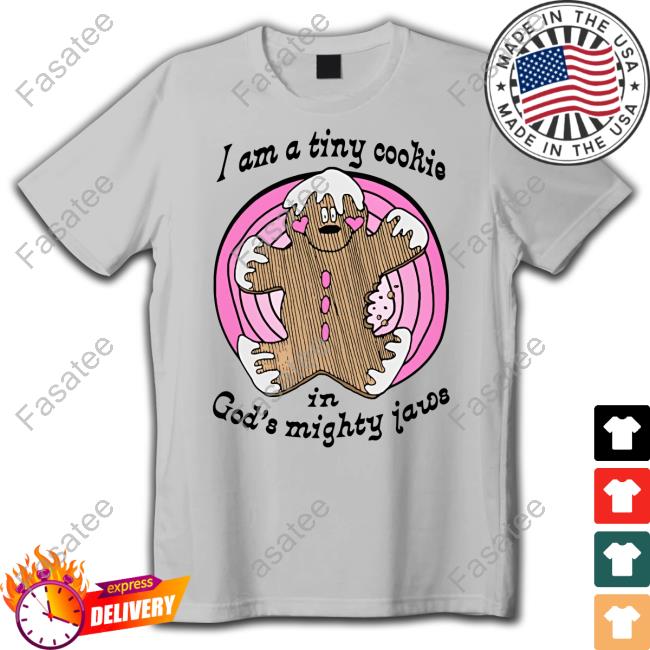I Am A Tiny Cookie Tee Shirts
