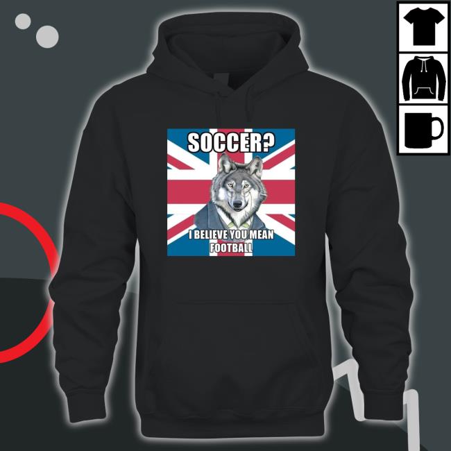 Best It’S Called Soccer I Believe You Mean Football World Cup 2022 Crewneck Sweatshirt