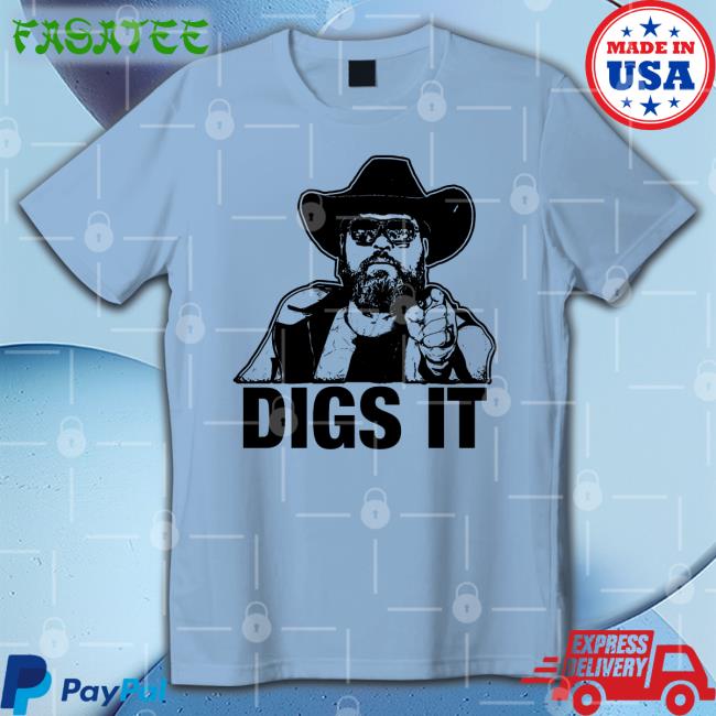 Patmcafeeshow Cowboy Digs It Shirts
