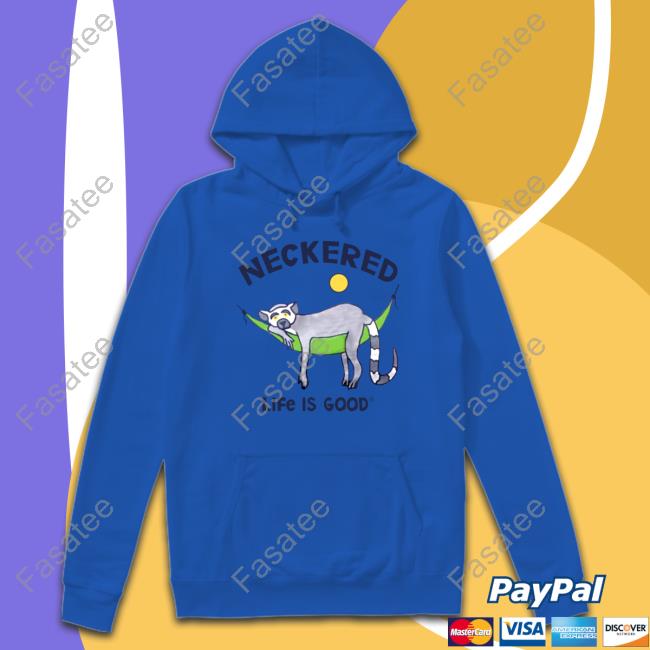 Neckered Life Is Good Sweatshirt