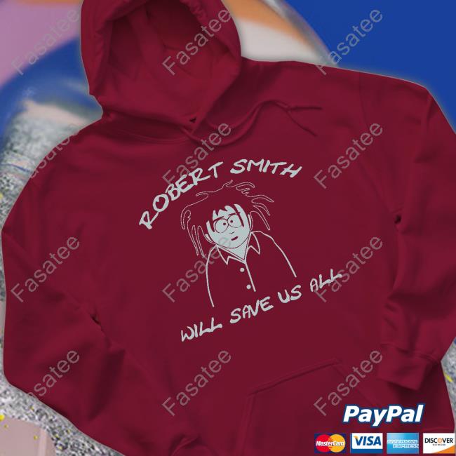 Goth Music Videos Robert Smith Will Save Us All Official Shirt Goth Videos Robert Smith Will Save Us All Long Sleeve Tee Shirt