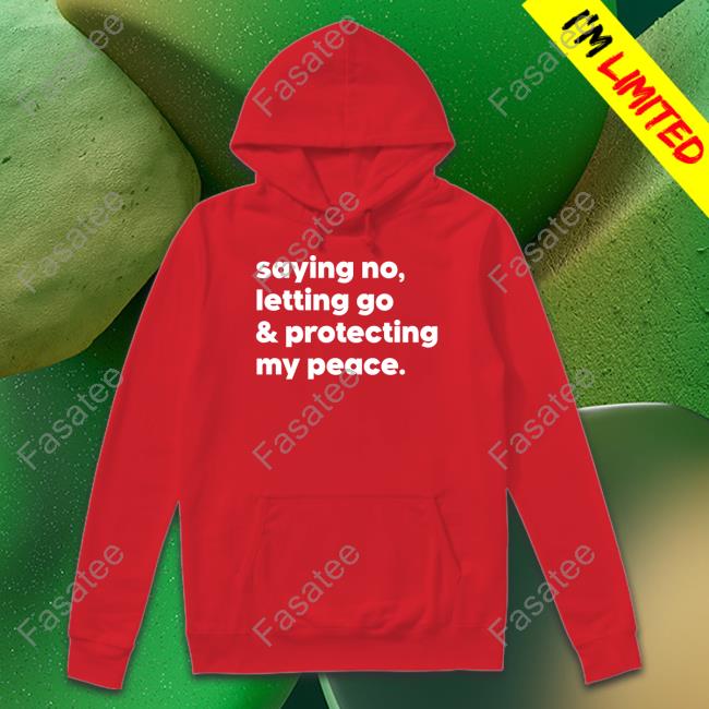 Official Saying No Letting Go And Protecting My Peace T-Shirt Mahogany Mommies Merch Saying No Letting Go And Protecting My Peace Shirt