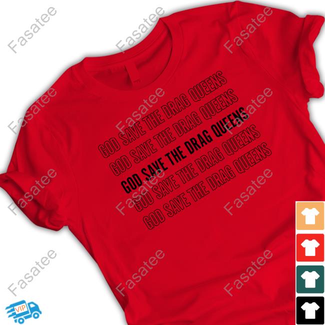 Top God Save The Drag Queens Long Sleeve Shirt