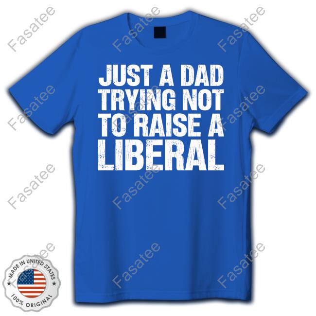 Zeek Arkham Wearing Just A Dad Trying Not To Raise A Liberal Tee Shirt