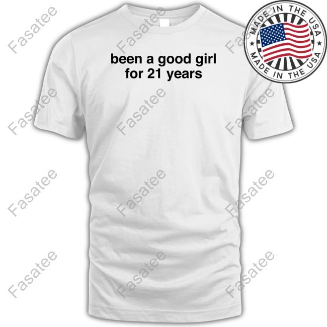 Billie Eilish Been A Good Girl For 21 Years Funny T Shirt