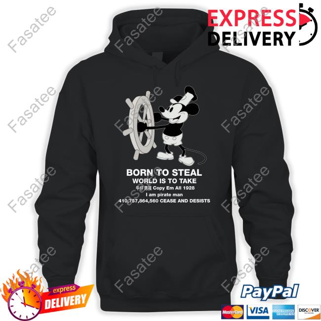 Born To Steal World Is To Take Steamboat Willie Shirts