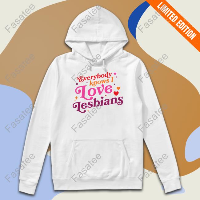 Mythical Store Everybody Knows I Love Lesbians Shirt