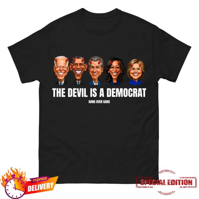 Hang Over Gang Merch Shop Store The Devils Is A Democrat Shirt