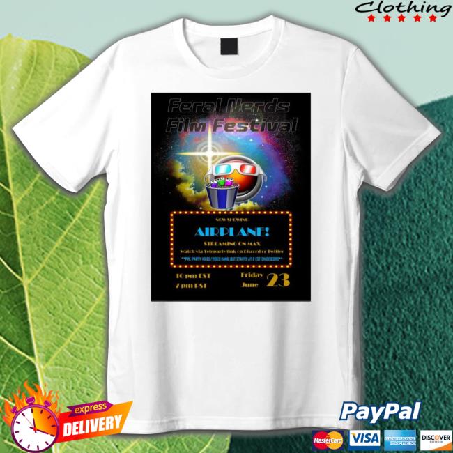 Feral Nerds Film Festival Now Showing Airplane Potter shirt