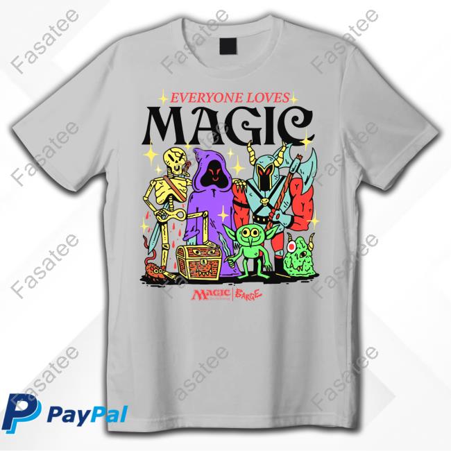 Magic The Gathering Everyone Loves Magic Shirts
