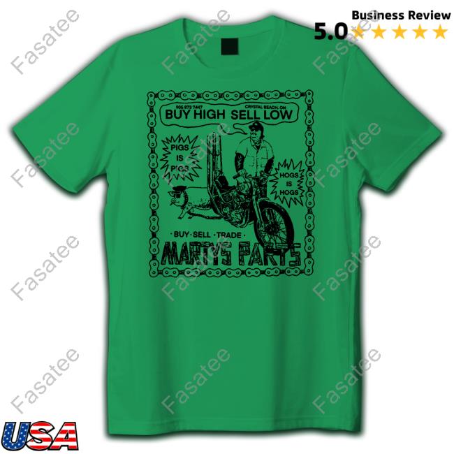 Mattymatheson Store Marty's Parts Buy High Sell Low Shirt