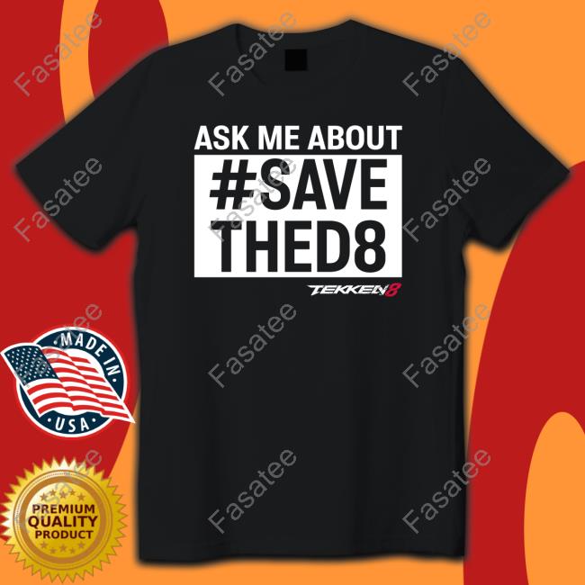 Unrooolie Ask Me About Save Thed8 T Shirt