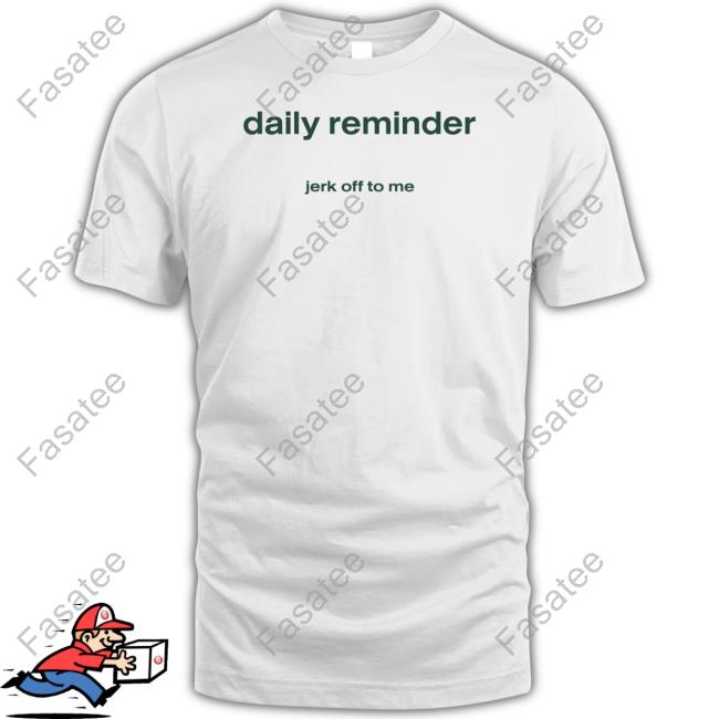 Daily Reminder Jerk Off To Me Hooded Sweatshirt