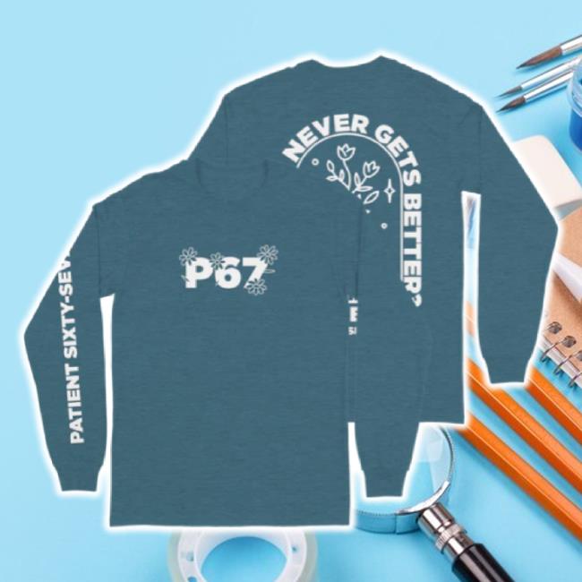 Trending Downright Merch Store Patient Sixty-Seven - Flower Classic Shirt (Pre-Order) Downrightmerch Shop
