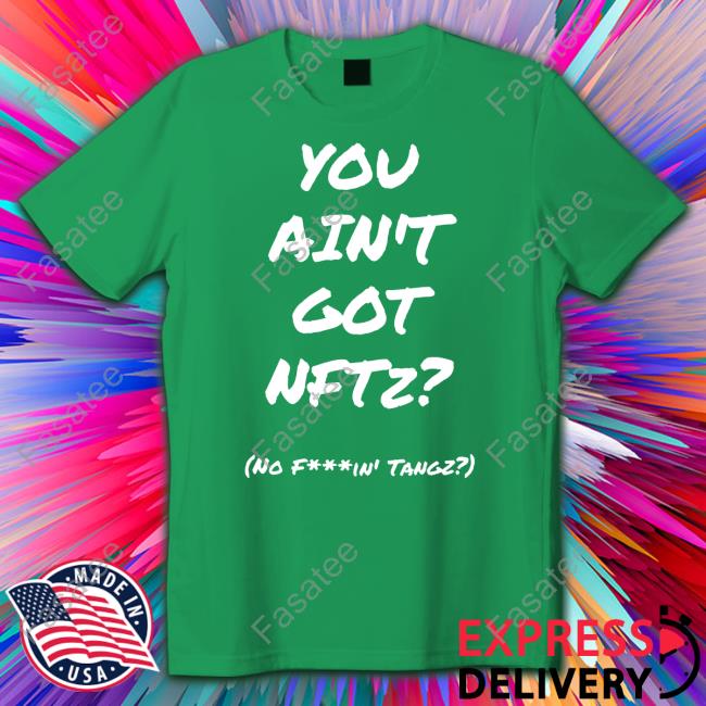 You Ain't Got Nftz Hoodie