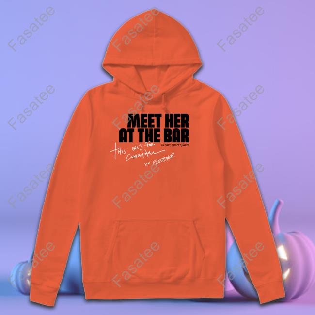 Cubbyhole Meet Her At The Bar Hooded Sweatshirt