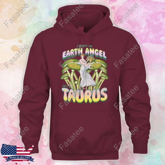 Notallgeminis Store I'm Not An Earth Angel Just A Taurus Tee Shirt