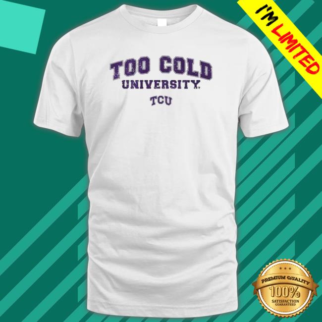 Tcu Football Too Cold University Sweatshirts