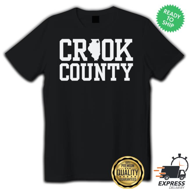 Official Crook County Corrupt Shirt