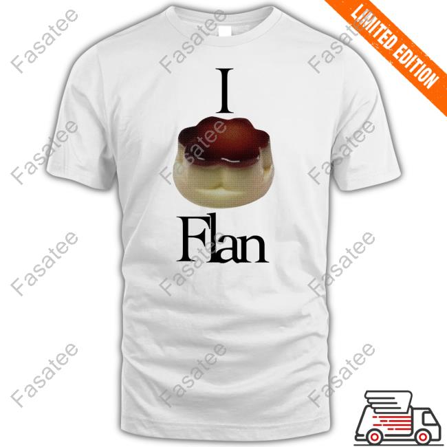 I Love Flan Tee Shirt