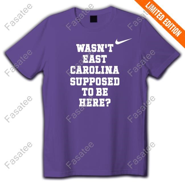 Ecu Pirate Nation Wasn't East Carolina Supposed To Be Here Shirts