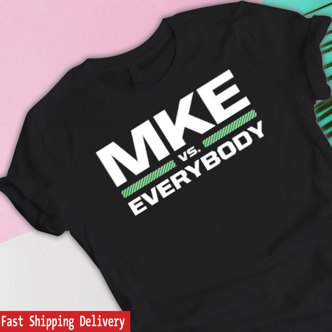 Trending Mke Vs Everybody Shirt Trending Mke Vs Everybody Shirts
