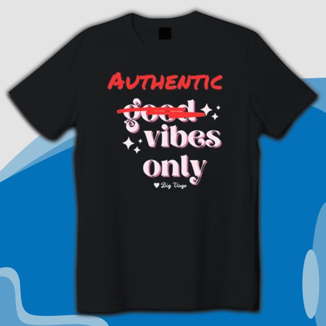 Authentic Vibes Only 2023 shirt