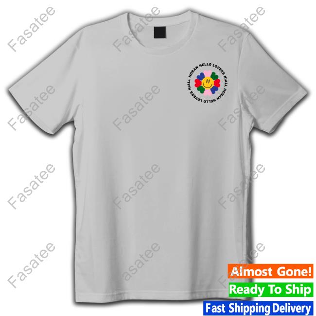 Hello Lovers Niall Horan Shirt